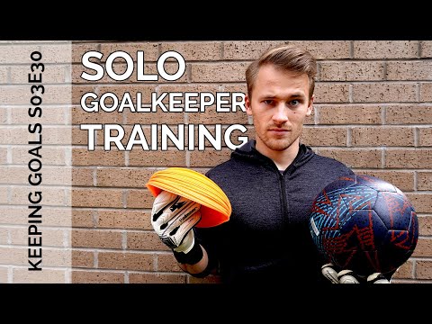 Solo Drills for Goalkeepers | Keeping Goals - S3Ep31