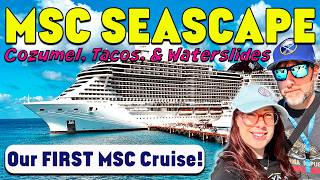 COZUMEL, Tacos, and Waterslides! | MSC Seascape | Our FIRST EVER MSC Cruise