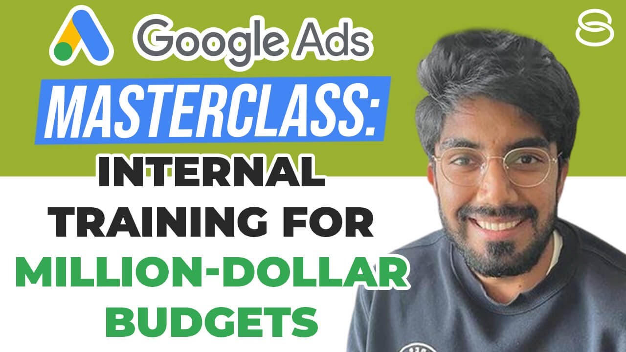 💰 Google Ads Masterclass: Internal Training for Million-Dollar Budgets Part 1