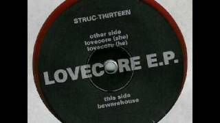 Structure - Struc Thirteen - Mike Ink & Walker - Lovecore (she) - Lovecore E.P.