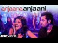 Anjaana Anjaani Title Song Ranbir Kapoor Priyanka Chopra Vishal Dadlani Shilpa Rao