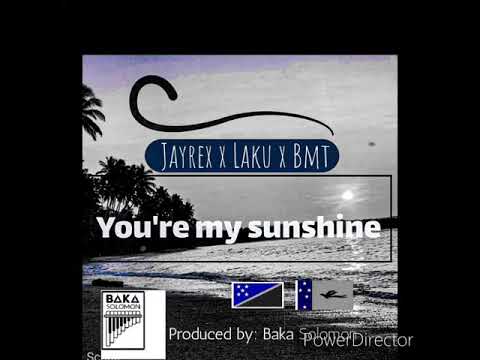 Jayrex x Laku Mic x BMT- Your My Sunshine (2020)