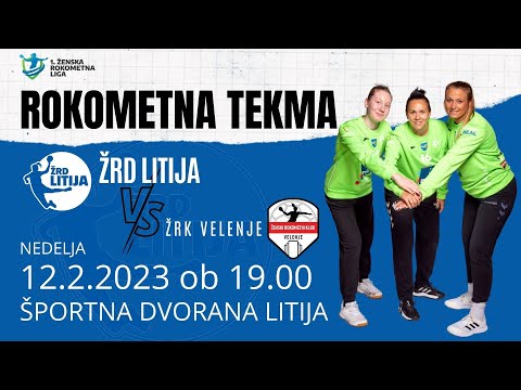 14.KROG - ENOTNA 1. DRL - ŽENSKE (2022/23): ŽRD LITIJA : ŽRK VELENJE [PRENOS]
