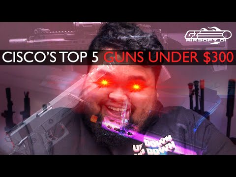 GREAT FOR EVERYONE! - Cisco's Top 5 Airsoft Guns Under $300! | Airsoft GI