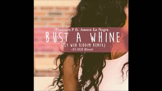 Pleasure P ft. Amara La Negra - Bust A Whine (Fly Weh Riddim Remix) - DJ SGR Blend