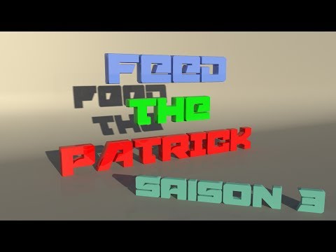 Feed The Patrick Saison 3 - Ep 1 explication de la S3