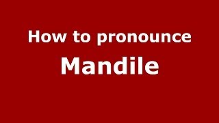 How to pronounce Mandile