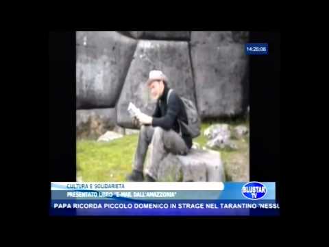 Servizio di Blustar TV - E-mail dall'Amazzonia di Gaetano Appeso