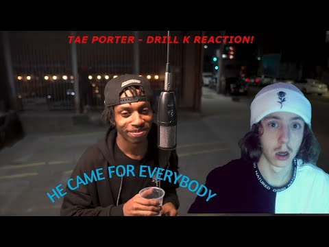 HE DISSED EVERY DRILL RAPPER! Tae Porter - Drill K Reaction