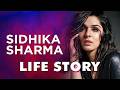 Sidhika Sharma Life Story Biography