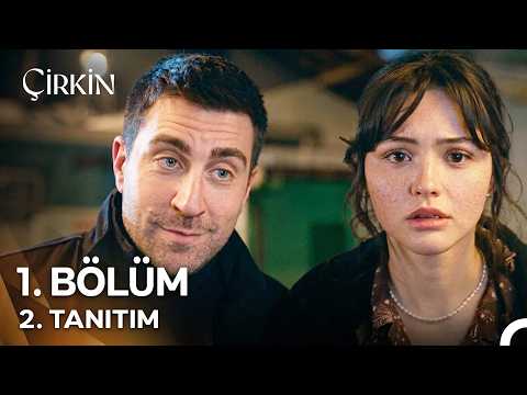 Çirkin 1. Bölüm 2. Tanıtım - Ön İzleme Detayları