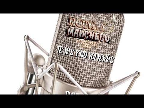 TE VAS Y NO VOLVERÁS / Ronny Manchego  ( Versión dance )
