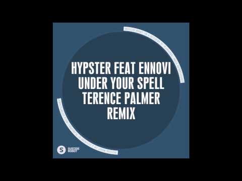 Hypster feat. Ennovi - Under your Spell (Terence Palmer Remix)