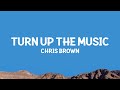 Chris Brown Turn Up The Music Lyrics