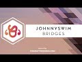 Johnnyswim - Bridges