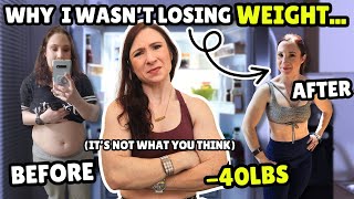 If You're NOT Losing Weight THIS Might Be WHY!