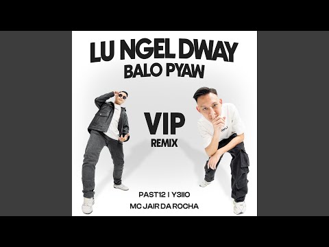 Lu Ngel Dway Balo Pyaw Vip