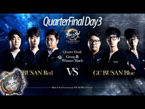 [ENG][2017.06.04] GC BUSAN Red vs GC BUSAN Blue QF Day3 - Blade & Soul Tournament 2017 KOREA Season2