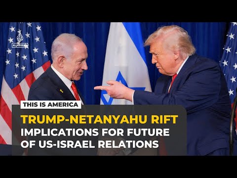Trump-Netanyahu rift reshapes US-Israel relations | This is America
