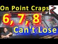 6, 7, 8 “Can’t Lose” Craps Strategy – On Point Craps