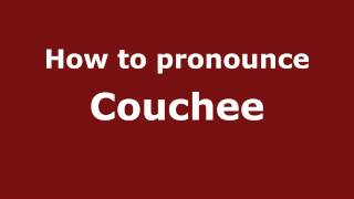 How to pronounce Couchee