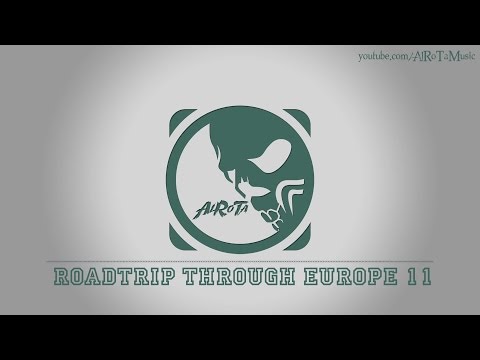 Roadtrip Through Europe 11 by Jan Chmelar - [Electro Music]