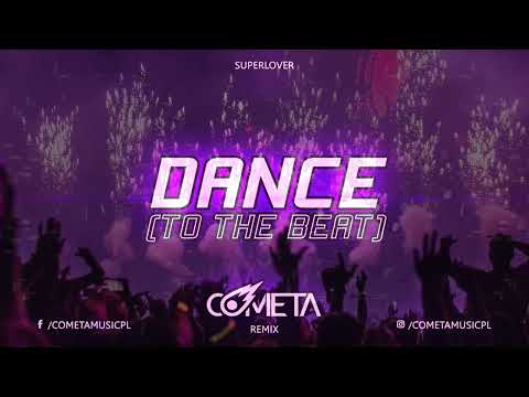 Superlover - Dance (To The Beat) (Cometa Remix)