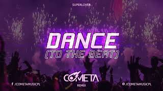 Superlover - Dance (To The Beat) (Cometa Remix)