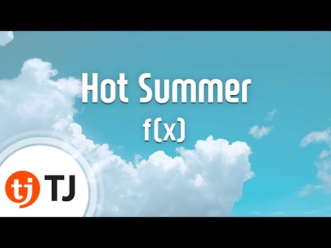 Hot Summer_f(x) 에프엑스_TJ노래방 (Karaoke/lyrics/Korean reading sound)