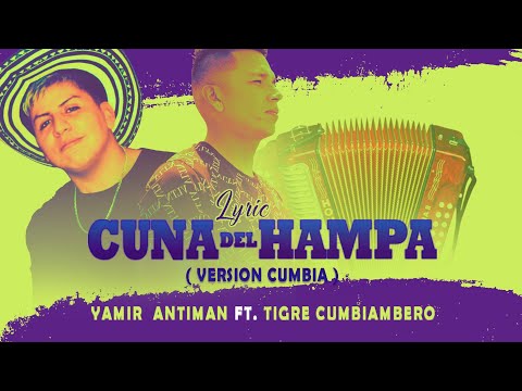 Yamir Antiman, tigre cumbiambero - Cuna del Hampa (cumbia colombiana)