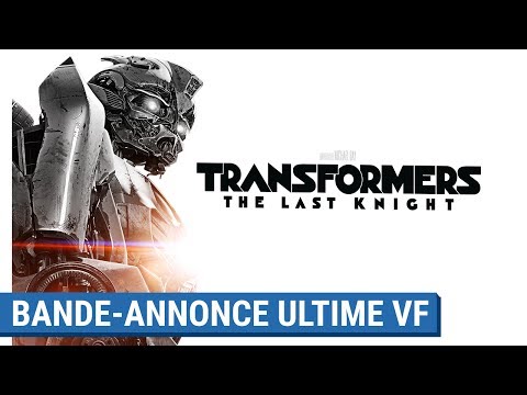 TRANSFORMERS : THE LAST KNIGHT - Bande-Annonce Ultime (VF) [actuellement au cinéma]