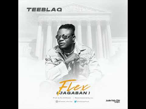 Teeblaq- Flex (jagaban) official audio