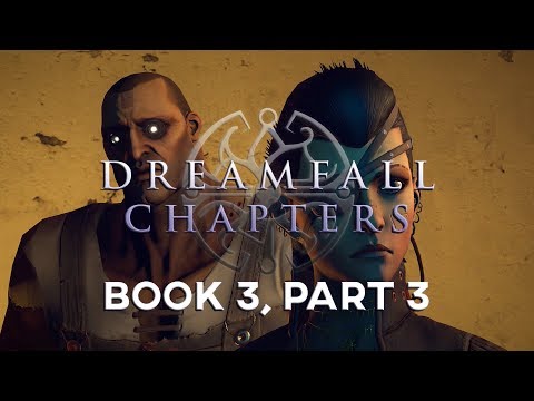 DREAMFALL CHAPTERS, Final Cut - Book3, Part 3 "At the Crossroads Once More"