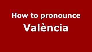 How to pronounce València