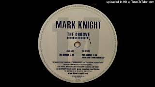 Mark Knight - The Groove (Sugar Cain's Funktified Breaks)
