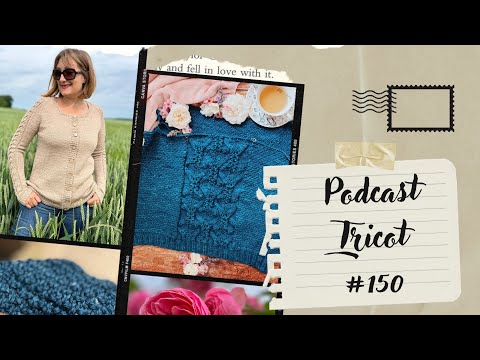 🧶 PODCAST TRICOT #150 - Celle qui avait envie de parler tricot