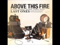 Above This Fire - When Screams Go Silent