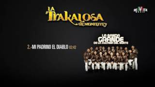 Mi Padrino el Diablo - La Trakalosa de Monterrey (Audio Oficial)