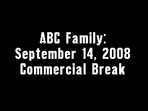 ABC Family: September 14, 2008 Commercial Break