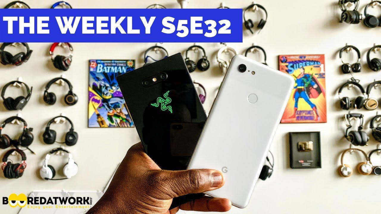 Pixel 3, Razer Phone 2 Impressions: The WeeklyS5E32
