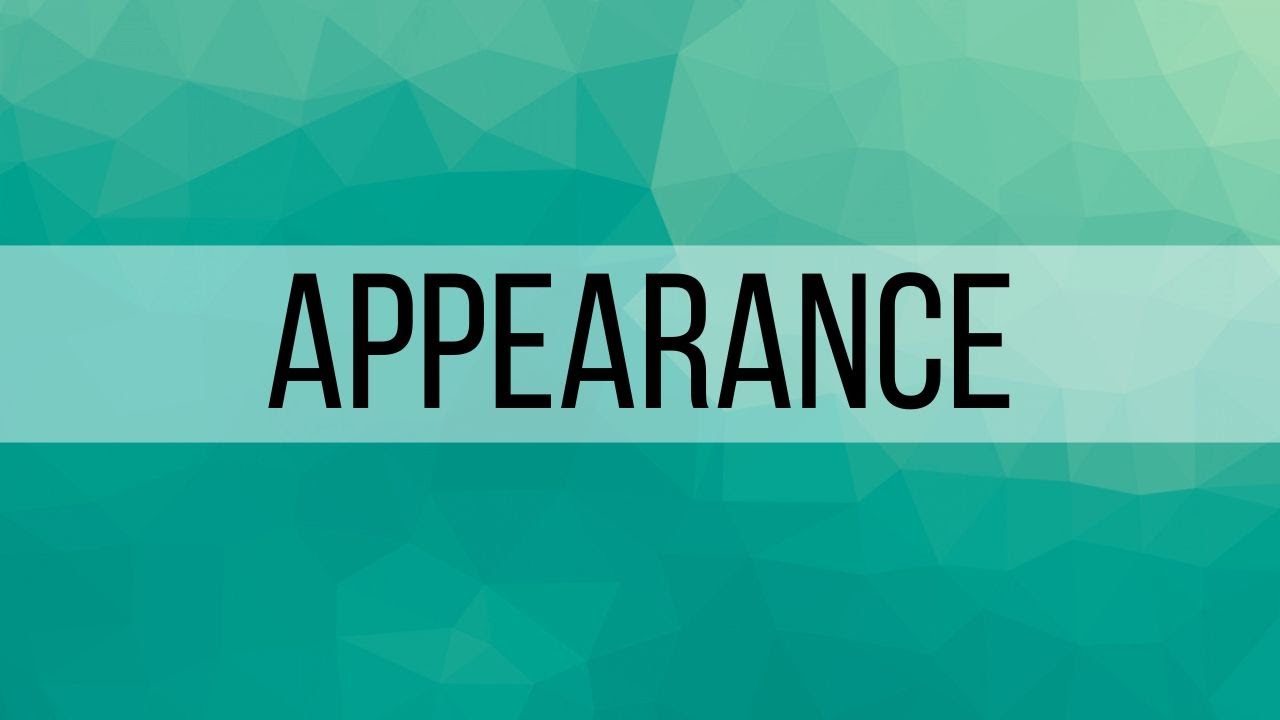 3. Appearance