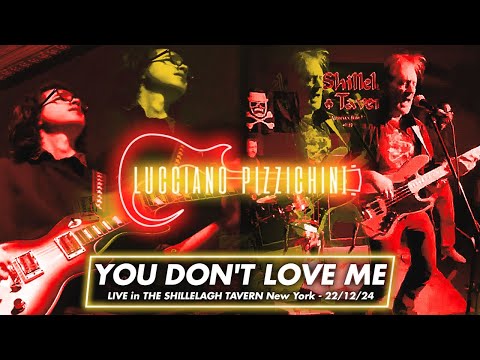 YOU DONT LOVE ME - LUCCIANO PIZZICHINI Live At @The Shillelagh Tavern - New York city - 22/12/24