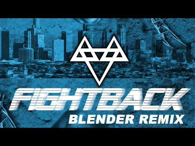 Neffex - Fight Back (Blender Remix)