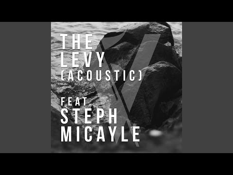 The Levy (Acoustic) (feat. Steph Micayle)