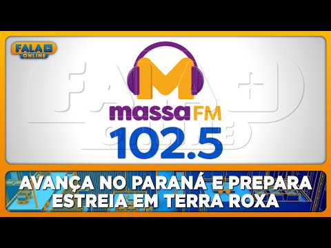 Massa FM avança no Paraná e prepara estreia em Terra Roxa