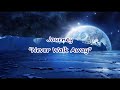 Journey - "Never Walk Away" HQ/With Onscreen Lyrics!
