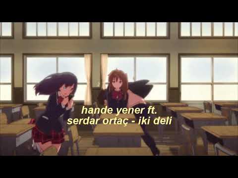 hande yener ft. serdar ortaç - iki deli (slowed + reverb)