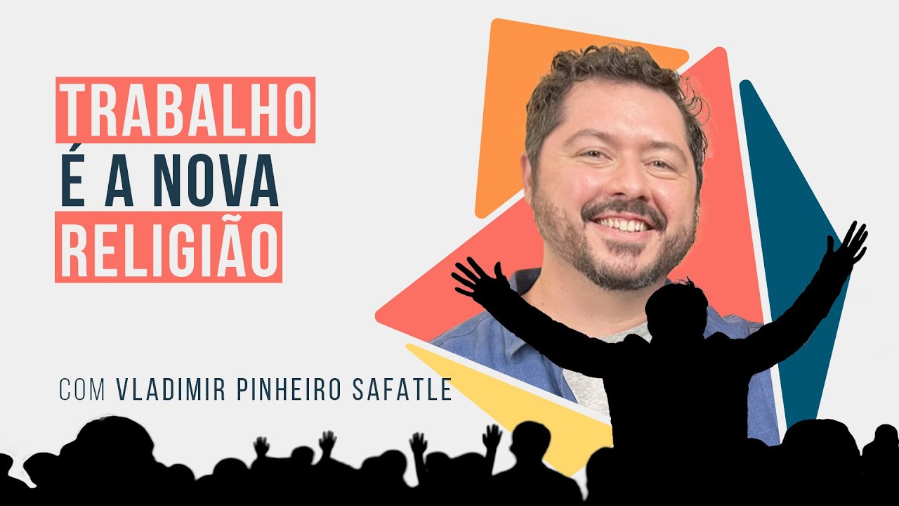 Empreendedorismo e trabalho são as novas religiões