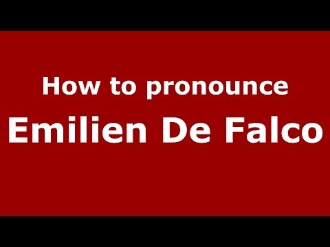 How to pronounce Emilien De Falco (French/France) - PronounceNames.com