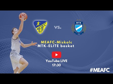 MEAFC TV Kosárlabda MEAFC-Miskolc - MTK-Törökbálint